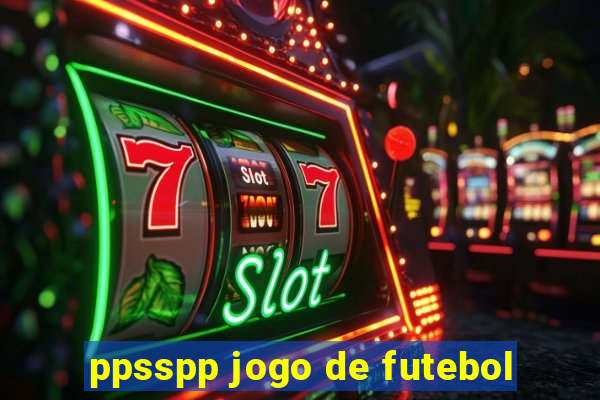 ppsspp jogo de futebol